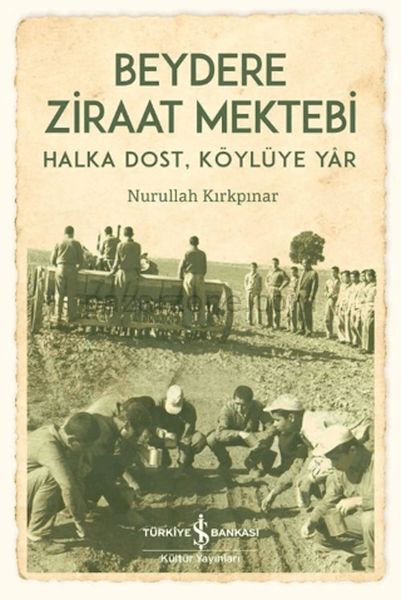 Beydere Ziraat Mektebi - Halka Dost, Köylüye Dair