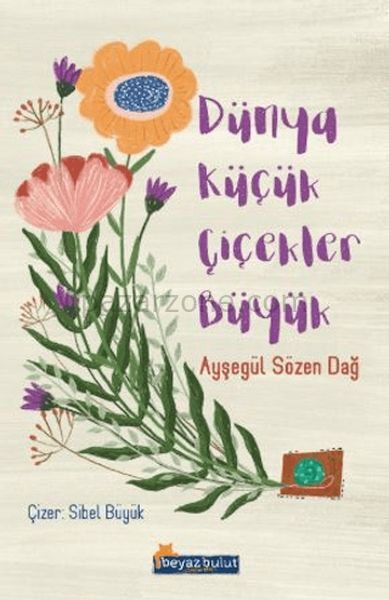 Dünya Küçük Çiçekler Büyük