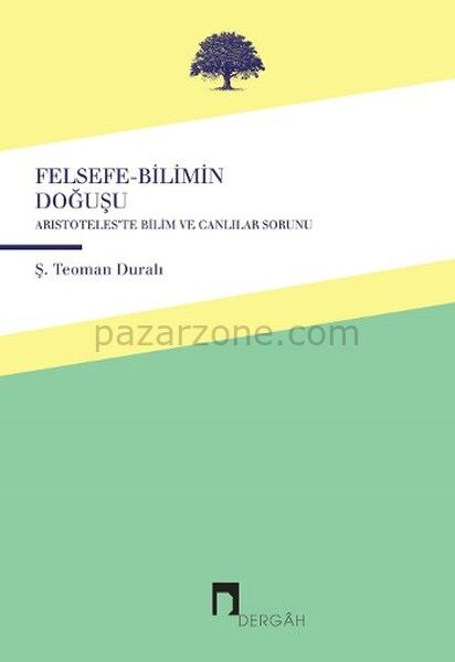 Felsefe-Bilimin Doğuşu Aristoteles'te Canlılar ve Bilim Sorunu