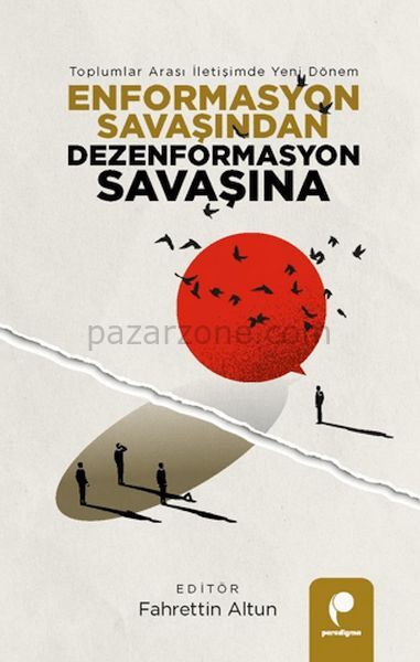 Enformasyon Savaşından Dezenformasyon Savaşına