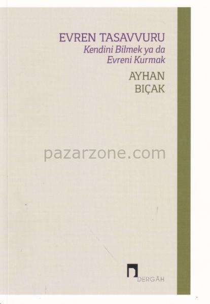 Evren Tasavvuru Kendini Bilmek ya da Evreni Kurmak