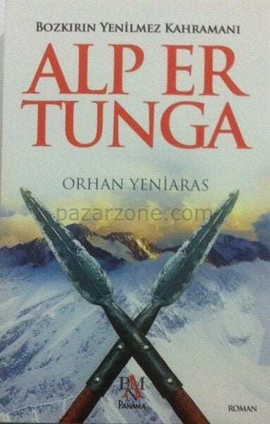 Alp Er Tunga Bozkırın Yenilmez Kahramanı
