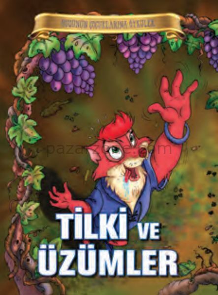 Bugünün Çocuklarına Öyküler - Tilki ve Üzümler