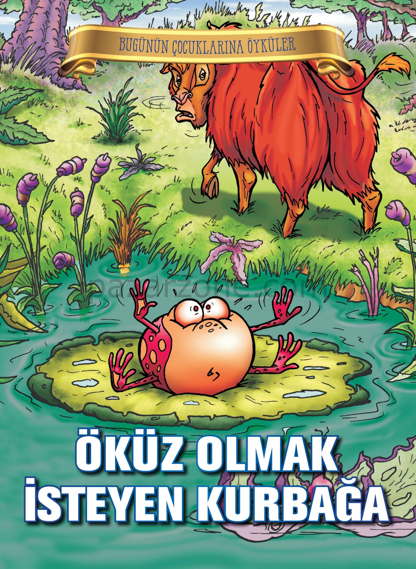 Bugünün Çocuklarına Öyküler - Öküz Olmak İsteyen Kurbağa