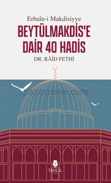 Erbain-i Makdisiyye Beytülmakdis'e Dair 40 Hadis
