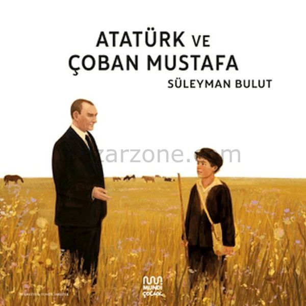 Atatürk ve Çoban Mustafa