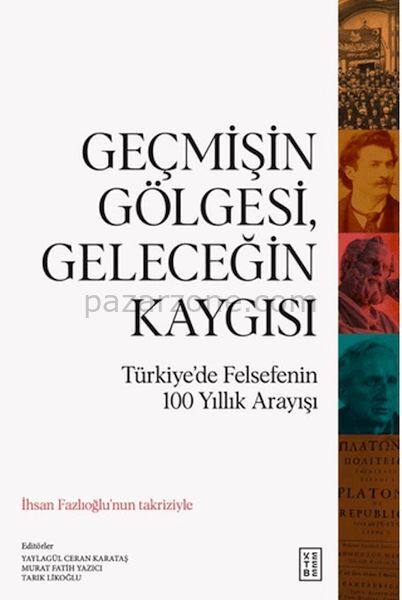 Geçmişin Gölgesi, Geleceğin Kaygısı