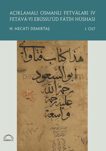 Açıklamalı Osmanlı Fetvaları 4 Fetava-yı Ebüssu’üd Fatih Nüshası (2 Cilt Takım)