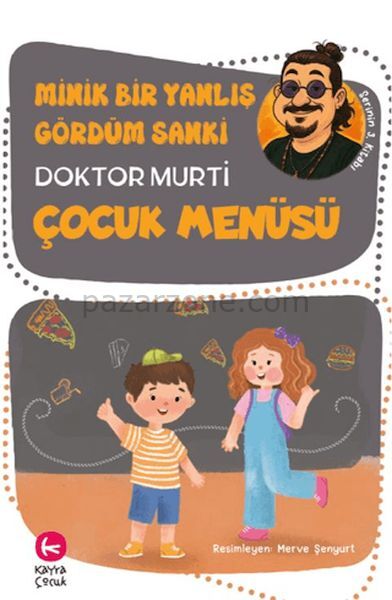 Minik Bir Yanlış Gördüm Sanki / Çocuk Menüsü