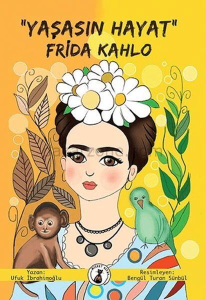 ''Yaşasın Hayat'' Frida Kahlo
