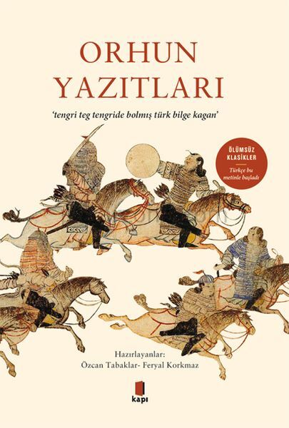 Orhun Yazıtları - Ölümsüz Klasikler