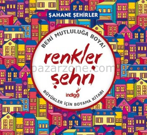 Renkler Şehri - Şahane Şehirler (Büyükler İçin Boyama Kitabı)