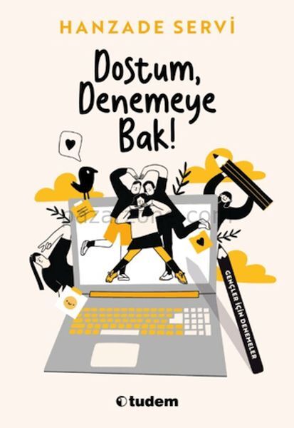 Dostum, Denemeye Bak!