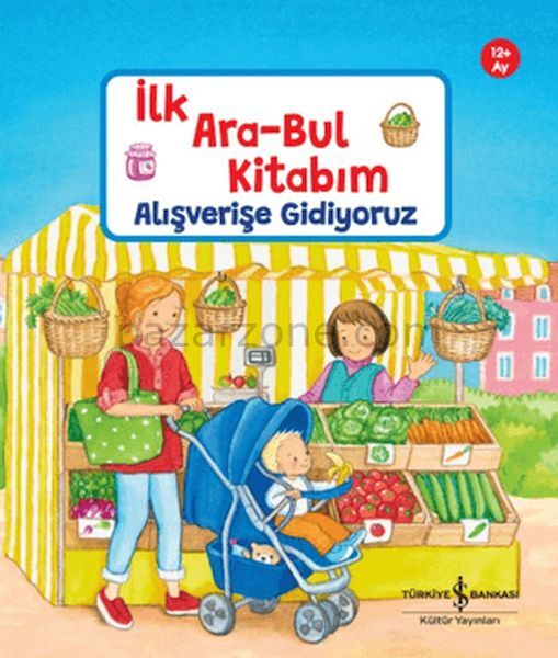 Alışverişe Gidiyoruz - İlk Ara-Bul Kitabım