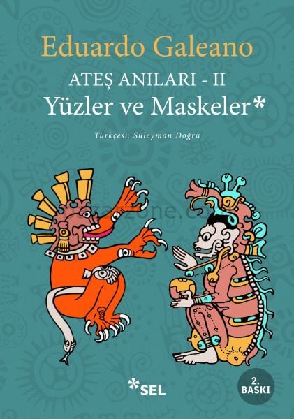 Ateş Anıları 2 - Yüzler ve Maskeler