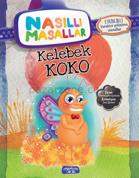 Kelebek Koko - Nasıllı Masallar (Etkinlikli)