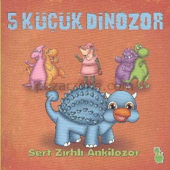 5 Küçük Dinozor - Sert Zırhlı Ankilozor