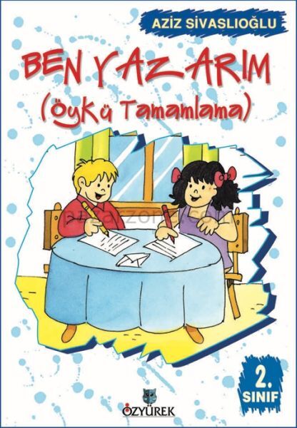 Ben Yazarım (Öykü Tamamlama) 2. Sınıf