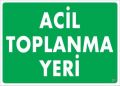 Acil Toplanma Yeri Uyarı Levhası 25x35 KOD:51