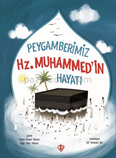 Peygamberimiz Hz.Muhammedin Hayatı