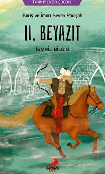 Barış ve İmarı Seven Padişah 2. Beyazıt