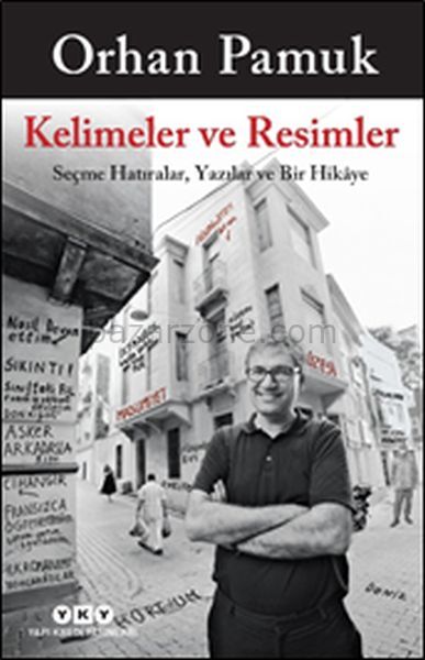 Kelimeler ve Resimler - Seçme Hatıralar, Yazılar ve Bir Hikaye