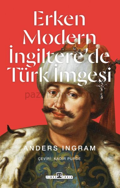 Erken Modern İngiltere’de Türk İmgesi