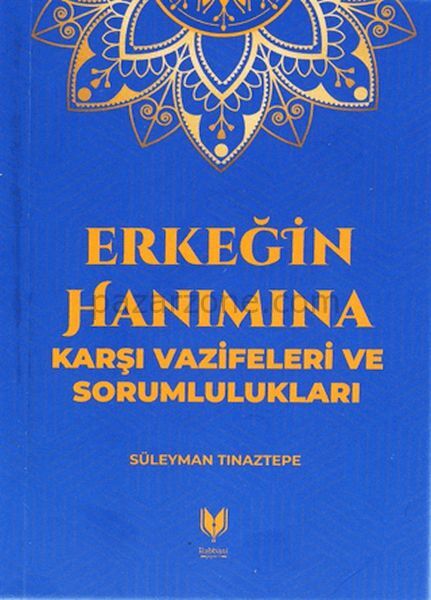 Erkeğin Hanımına Karşı Vazifeleri ve Sorumlulukları