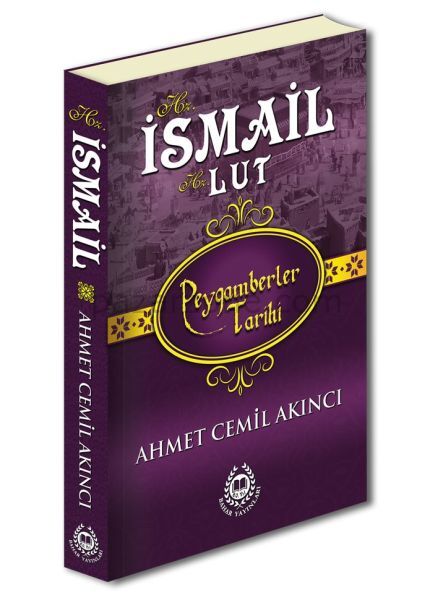 Peygamberler Tarihi - Hz. İsmail-Hz. Lut