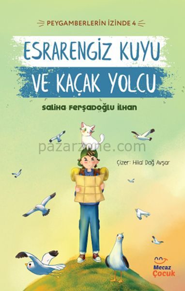 Peygamberlerin İzinde 4 - Esrarengiz Kuyu ve Kaçak Yolcu