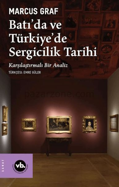 Batı'da ve Türkiye'de Sergicilik Tarihi
