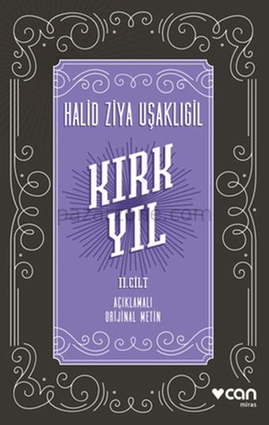 Kırk Yıl: 2. Cilt (Açıklamalı Orijinal Metin)