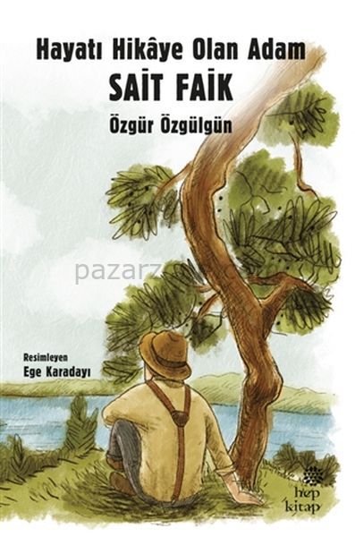 Hayatı Hikaye Olan Adam Sait Faik