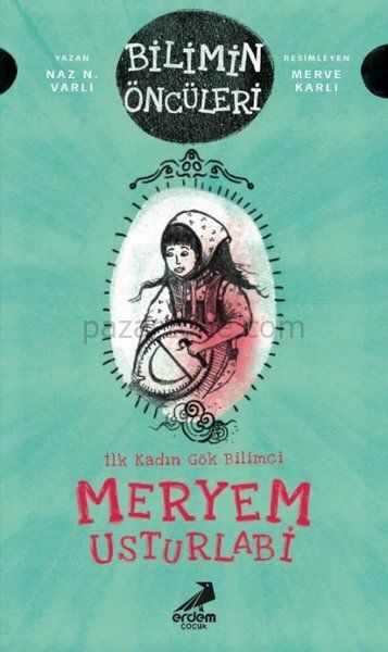 Meryem Usturlabi - İlk Kadın Gök Bilimci