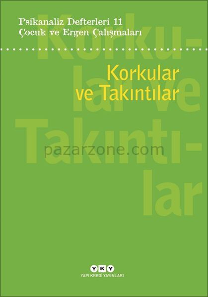 Psikanaliz Defterleri 11:Korkular Ve Takıntılar
