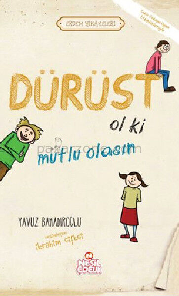 Dürüst Ol ki Mutlu Olasın