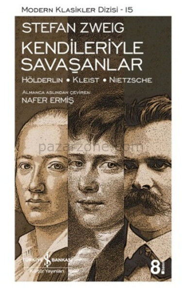 Kendileriyle Savaşanlar (Hölderlin - Kleist - Nietzsche) - Modern Klasikler Dizisi