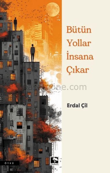 Bütün Yollar İnsana Çıkar