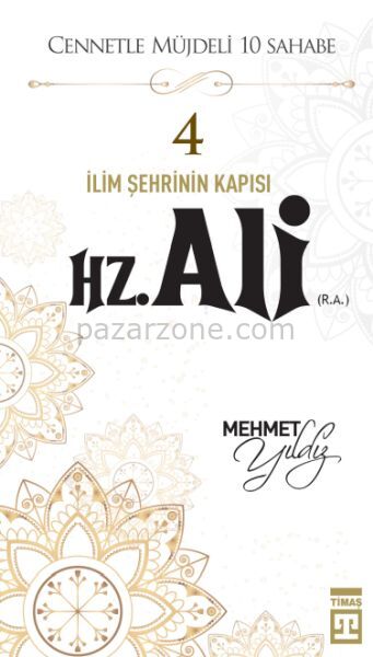 Cennetle Müjdeli 10 Sahabe - 4 Hz. Ali (R.A.)