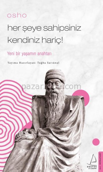 Osho - Her Şeye Sahipsiniz Kendiniz Hariç!