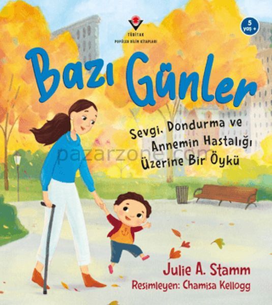 Bazı Günler - Sevgi. Dondurma Ve Annemin Hastalığı Üzerine Bir Öykü