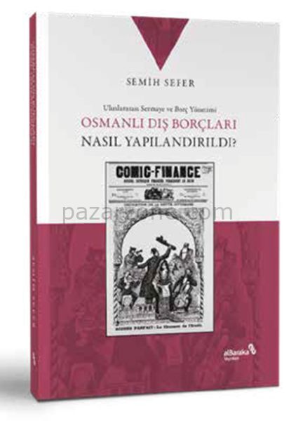 Osmanlı Dış Borçları Nasıl Yapılandırıldı?