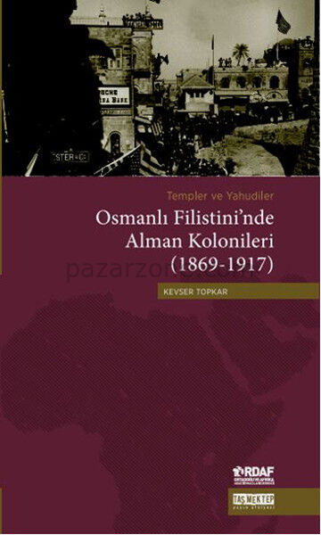 Osmanlı Filistini'nde Alman Kolonileri (1869-1917)