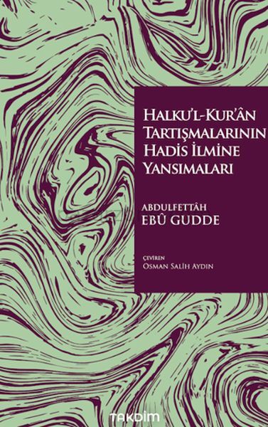 Halku'l-Kur'ân Tartışmalarının Hadis İlmine Yansımaları