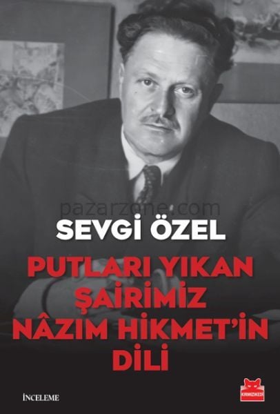 Putları Yıkan Şairimiz Nâzım Hikmet’in Dili