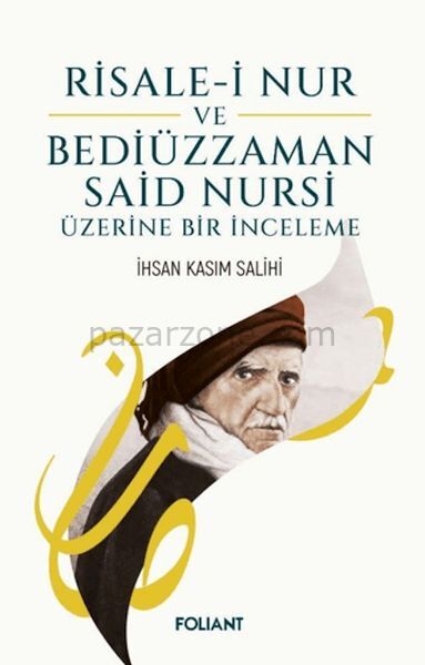 Risale-i Nur ve Bediüzzaman Said Nursi Üzerine Bir İnceleme