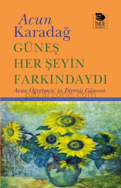 Güneş Her Şeyin Farkındaydı