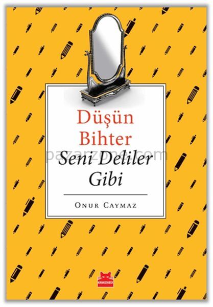 Düşün Bihter Seni Deliler Gibi