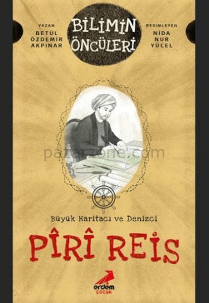 Büyük Haritacı ve Denizci: Piri Reis