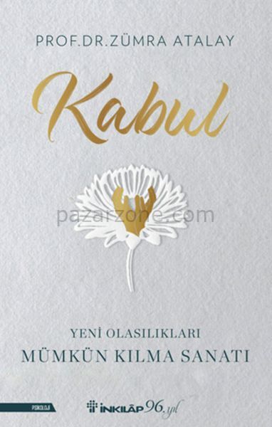 Kabul - Yeni Olasılıkları Mümkün Kılma Sanatı